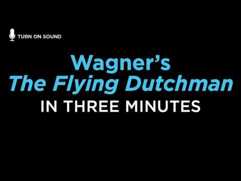 Wagner's 'The Flying Dutchman' Told in 3 Minutes