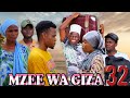 MZEE WA GIZA _EP32