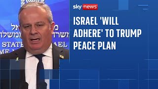Israel 'will adhere' to Trump peace plan, government spokesperson tells Sky News