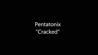 Pentatonix Cracked lyrics