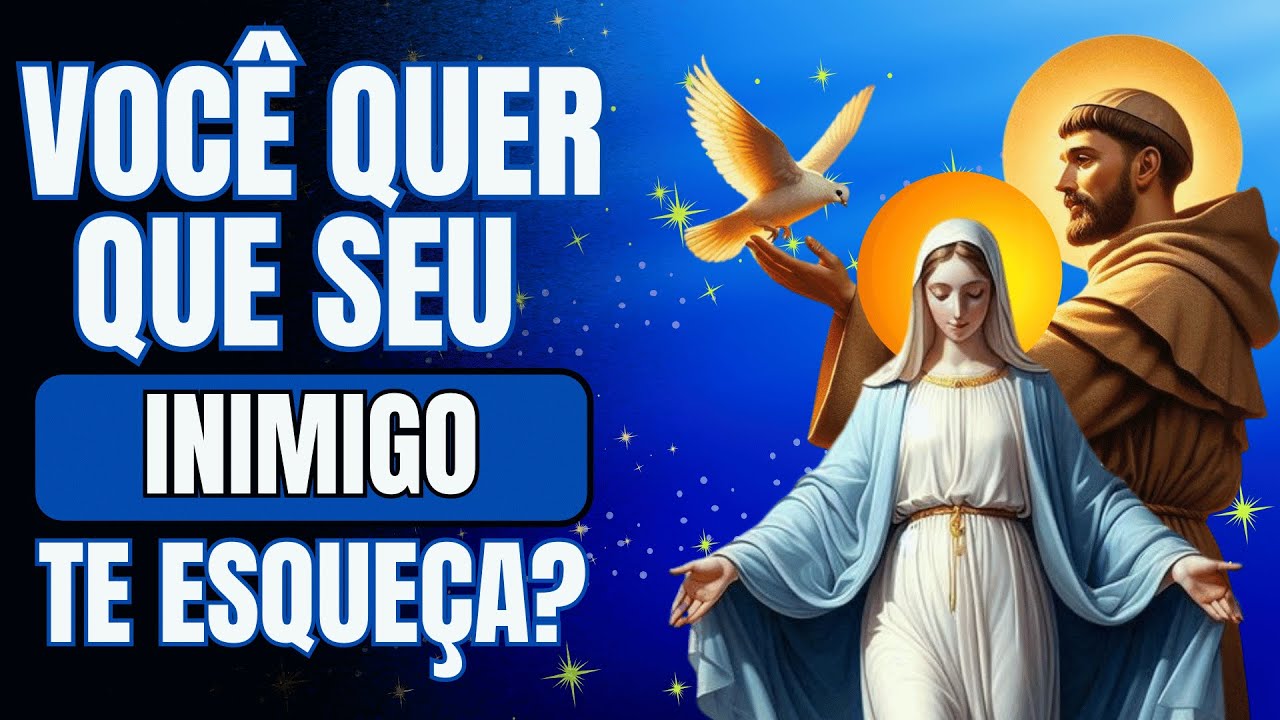 Seu PIOR Inimigo vai SUMIR com essa Oração a São Francisco e Nossa Senhora das Graças