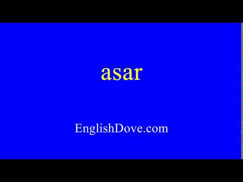 How to pronounce asar in American English.