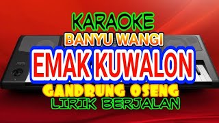 Download lagu Emak Kuwalon Karaoke - Kendang kempul Banyuwangi || Gandrung Oseng mp3