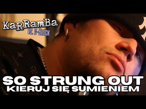 KaRRamBa vs. C-BLOCK - SO STRUNG OUT / KIERUJ SIĘ SUMIENIEM