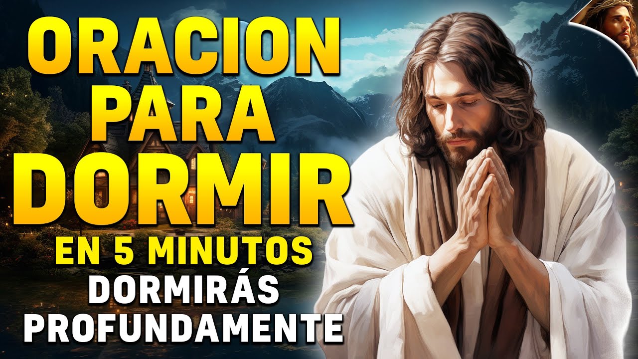 Oración para Dormir en 5 minutos te dormirás profundamente