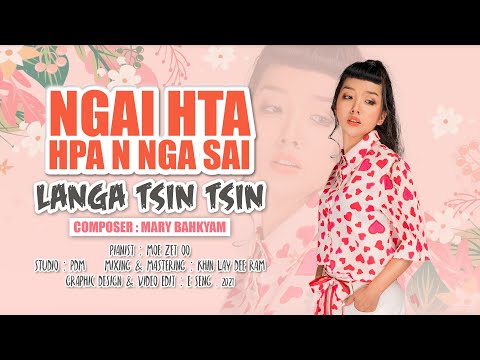 NGAI HTA HPA N NGA SAI (Official Lyrics Video) - Langa Tsin Tsin