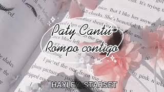 PATY CANTÚ — ROMPO CONTIGO — LETRA