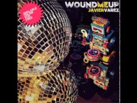 Javier Varez - Wound Me Up