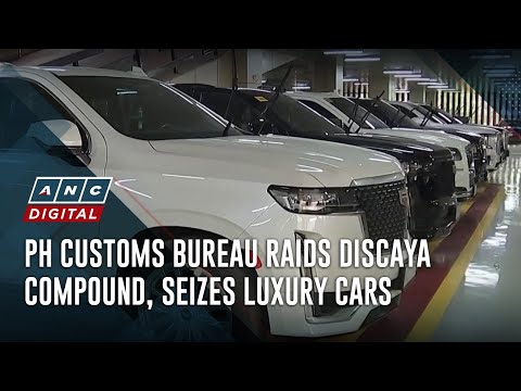 PH Customs bureau raids Discaya compound, seizes luxury cars | ANC