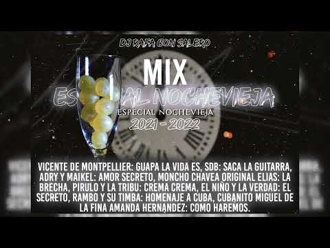 Dj Rafa Con Salero / MIX - ESPECIAL NOCHEVIEJA 2021 - 2022 Vicente De Montpellier, Sbd Adry y Maikel