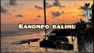 Download lagu RANOMPO BALIMU - VADESTA (lyric lagu) mp3
