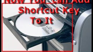 How to Put a shortcut key for your CD Drive to Open
