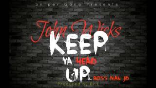 John Wicks- Keep ya Head Up ft. BossMan JD (Prod. by Dr. L.)