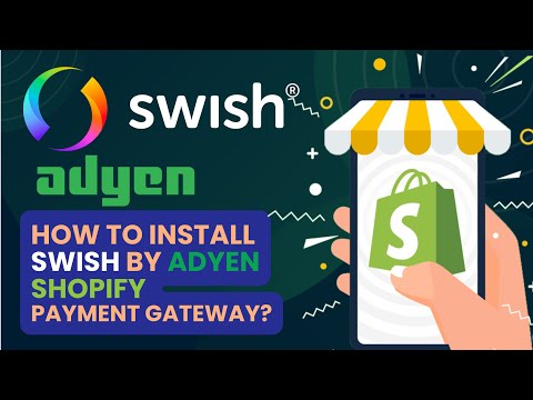 How to Install and Configure Swish by Adyen Shopify Payment Gateway Application