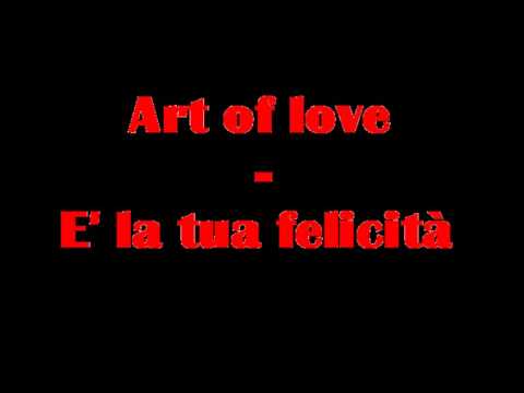 Art of love - E' la tua felicita