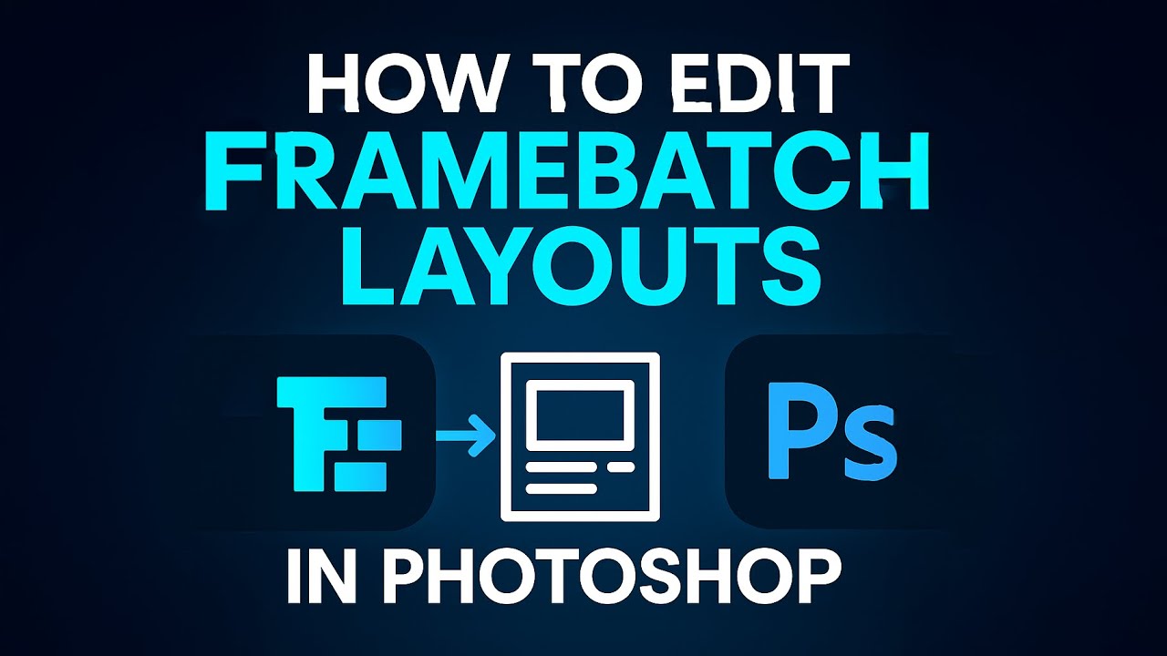 How to Edit Framebatch Layouts in Photoshop