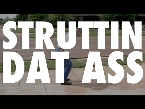 Struttin Dat Ass