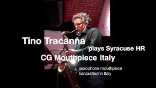 Tino Tracanna plays CG Mouthpiece Italy Syracuse HR