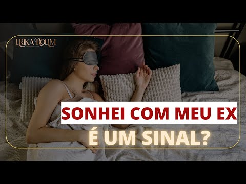 O que significa sonhar com o ex? Será que é um sinal? | Dra. Erika Rolim - Psicoterapeuta