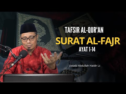 Tafsir Jalalain : Al-Qur'an Surat Al-Fajr [89] Ayat 1-14 | Ustadz Abdullah Haidir, Lc
