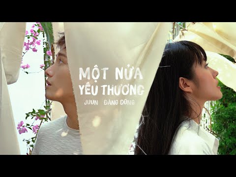 Một nửa yêu thương - Juun Đăng Dũng