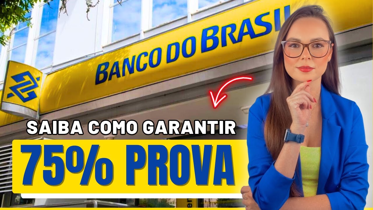 COMO GARANTIR 75% DA PROVA DO CONCURSO BANCO DO BRASIL 2025 | ESCRITURÁRIO | AGENTE COMERCIAL