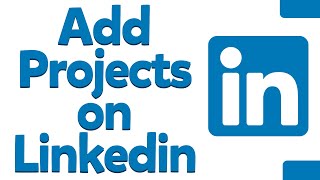 How to Add Projects to LinkedIn
