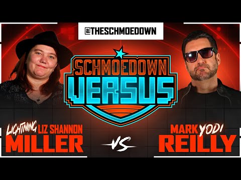Mark Reilly VS Liz Shannon Miller - Schmoedown Versus