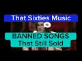 That Sixties Music - BANNED SONGS That Still Sold