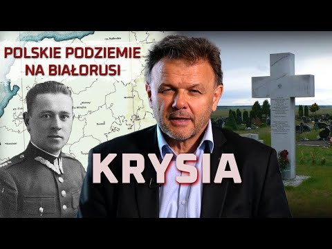 Jan Borysewicz „KRYSIA”. Polskie Podziemie na Białorusi.