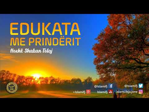 Edukata me prindërit {Hutbe} - Shaban Tolaj