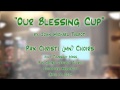 "Our Blessing Cup (Psalm 116)" (Talbot) - Pax Christi (MN) Choirs