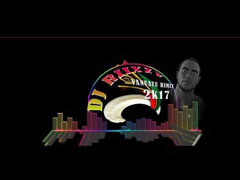 Dj riixzy vanuatu rimix