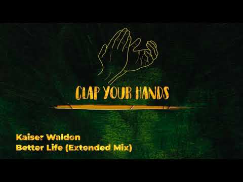Kaiser Waldon - Better Life (Extended Mix)