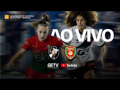 AO VIVO - VASCO x TRÊS RIOS - CAMPEONATO CARIOCA DE FUTSAL FEMININO