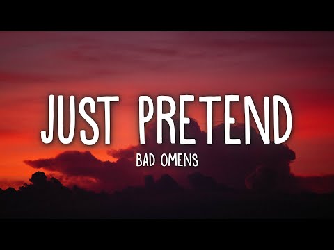 BAD OMENS - Just Pretend (Lyrics)