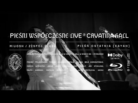 Kayah - Pieśń Ostatnia LIVE (MIUOSH x ZESPÓŁ ŚLĄSK - Pieśni Współczesne live at Cavatina Hall)