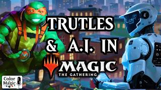 Turtles Are Here, A.I. Plays MTG, and $16K Card Alters | Color of Magic 319
