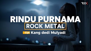 Download lagu Rindu Purnama – Cover Rock Metal  | Cipt. Kang Dedi Mulyadi (Bapak aing) mp3