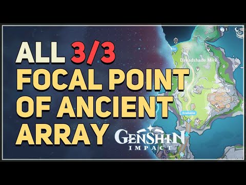 All 3 Focal Point of Ancient Array Genshin Impact