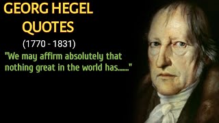 Best Georg Hegel Quotes - Life Changing Quotes By Georg Hegel - Philosopher Georg Hegel Wise Quotes