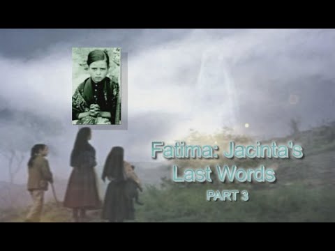 Jacinta's Last Words - Part 3