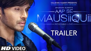 AAP SE MAUSIIQUII Trailer | Himesh Reshammiya | Latest Album | Releasing Soon | T-Series