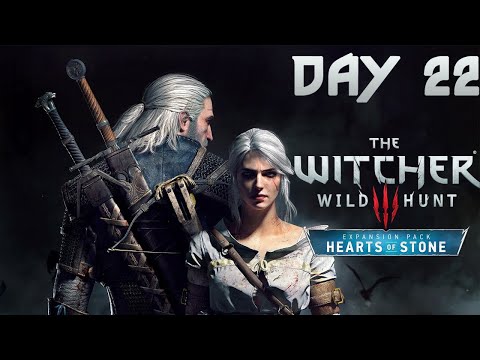 The Witcher 3: Wild Hunt | Day 22 | Hearts of Stone DLC