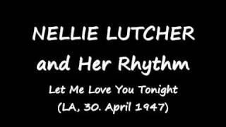 Nellie Lutcher - Let Me Love You Tonight.wmv