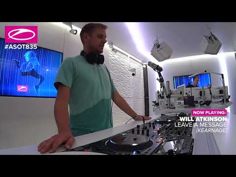 Armin van Buuren playing Will Atkinson Leave A Message - ASOT 835