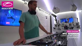 Armin van Buuren playing Will Atkinson Leave A Message - ASOT 835