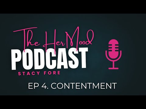Her Mood Podcast | Ep. 4 – Contentment