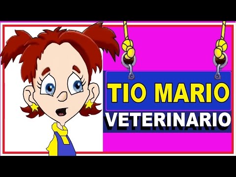 TIO MARIO (Veterinario) - canciones infantiles