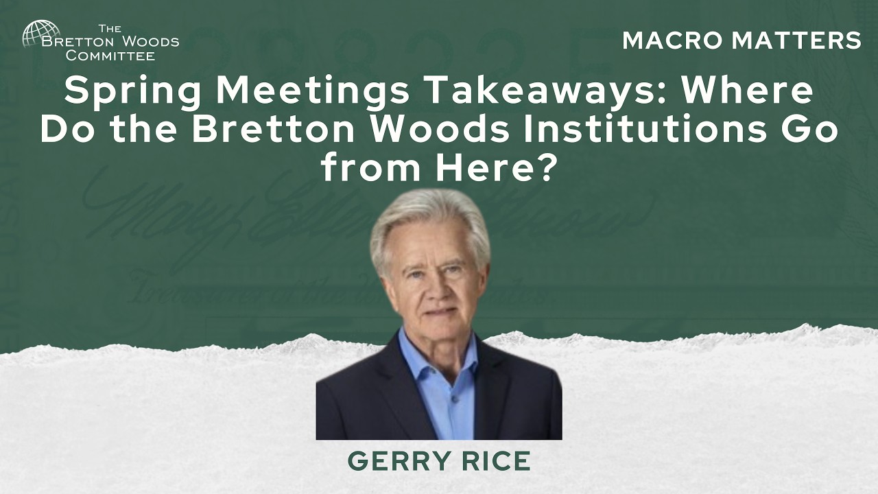 Episode 11 | Spring Meetings Takeaways: Where Do the Bretton Woods Institutions Go from Here?